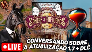 🔴 JULGAREMOS A NOVA ATUALIZAÇÃO E DLC DO VIC3  Victoria 3 Sphere of Influence [upl. by Rehsu]