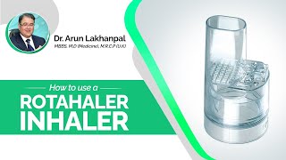 How to use a Rotahaler Inhaler  Dr Arun Lakhanpal Senior Consultant Pulmonologist [upl. by Eitirahc576]