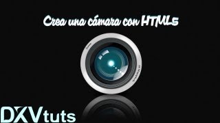 Crea una cámara con HTML5 [upl. by Meibers247]