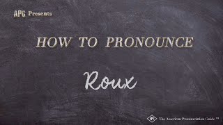 How to Pronounce Roux Real Life Examples [upl. by Carole390]