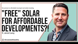 How to get Subsidized Solar for Affordable Housing Development Projects amp Increase NOI  Jared Lang [upl. by Zitella]