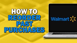 How to Reorder Past Purchases on Walmart Easiest Way​​​​​​​ [upl. by Mano]