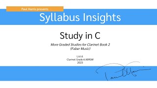 Syllabus Insights  Study in C Clarinet ABRSM Grade 6 List A [upl. by Wilscam]