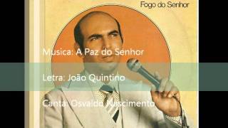 Osvaldo Nascimento  1983  A Paz do Senhor  1983wmv [upl. by Siletotsira]