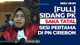 FULL Sidang PK Saka Tatal Sesi 1 di PN Cirebon [upl. by Ardnuhsor]