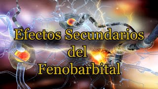 Efectos Secundarios del Fenobarbital [upl. by Glynas]