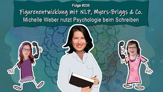 DZVDT 235  Figurenentwicklung mit NLP MyersBriggs amp Co Michelle Weber nutzt Psychologie b… [upl. by Kciredes]