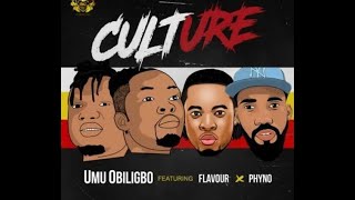 Umu Obiligbo ft Phyno x Flavour — Culture Official Lyric Video [upl. by Gabbey]