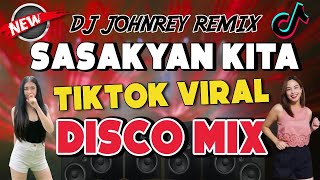 Sasakyan Kita  Tiktok Viral Remix 2024  Disco Remix  Dj Johnrey [upl. by Arbba]