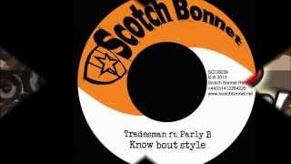 Tradesman ft Parly B  Know Bout Style  Style Riddim Dokrasta Sélection [upl. by Ednutey]