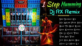 Dj RX Remix 1 Step Humming Dance Mix 2024 Old Hindi Road Show Spl Dj Song [upl. by Klemens239]