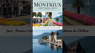 Montreux Switzerland’s Lakeside Gem with Jazz amp Alpine Views travel short [upl. by Broida102]