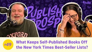 What Keeps SelfPublished Books Off the New York Times BestSeller Lists  Publish amp Prosper 49 [upl. by Gilberte]