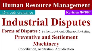 Industrial Disputes in HRM Forms of industrial disputes preventive and settlement machinery HRM [upl. by Emixam384]