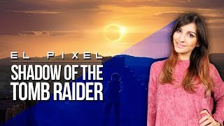 Lo que sabemos de SHADOW of the TOMB RAIDER  El Píxel [upl. by Prince]