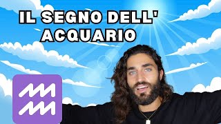 ACQUARIO  IL SEGNO DELLO ZODIACO PIU RIBELLE [upl. by Marilou]