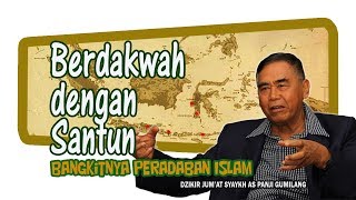 BERDAKWAH DENGAN quotSANTUNquot BANGKITNYA PERADABAN ISLAM [upl. by Maryjo696]