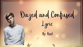 Dazed and Confused  Ruel Lyrics [upl. by Husain]