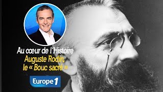 Au cœur de lhistoire Auguste Rodin le « Bouc sacré » Franck Ferrand [upl. by Emoreg700]