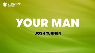 Your Man  Josh Turner Karaoke video with lyrics No Lead Vocal [upl. by Brosine718]