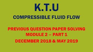 KTU  COMPRESSIBLE FLUID FLOW  CFF  REVISION OF MODULE 2  PART 1 PREVIOUS QUESTION PAPER SOLVING [upl. by Elberta305]