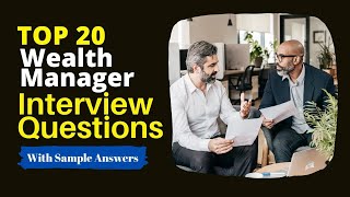 Wealth Manager Interview Questions and Answers for 2024 [upl. by Wsan]