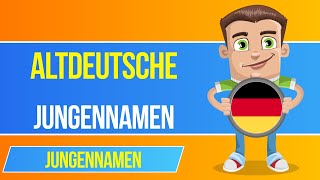 Altdeutsche Jungennamen 🇩🇪  Die schönsten Vornamen für deinen Sohn [upl. by Kimmel433]