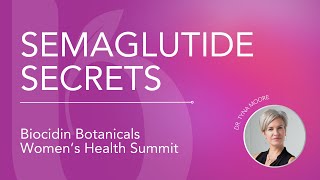 Semaglutide Secrets with Dr Tyna Moore at the Biocidin Women’s Health Summit 2024 [upl. by Kirbee]