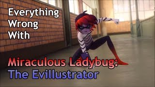 Everything Wrong With Miraculous Ladybug  The Evillustrator [upl. by Hayyikaz]