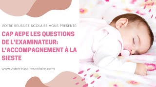 CAP AEPE  les questions sur la mise à la sieste EP1 EP2 EP3 [upl. by Raquel]