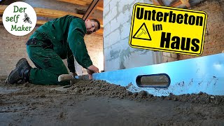 Unterbeton im Haus gießen  Unterbeton selber machen  Sanierungsarbeiten im Haus  Der self Maker [upl. by Wilow]