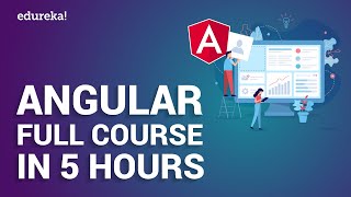 Angular Full Course in 5 Hours  Angular Tutorial For Beginners  Angular Training  Edureka [upl. by Levana]