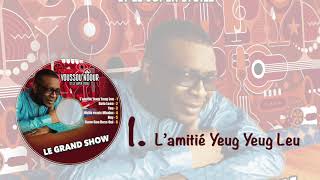 Youssou Ndour  L amitié Yeug Yeug Leu  Les nouveautés dans lémission GrandShow [upl. by Dranoc]