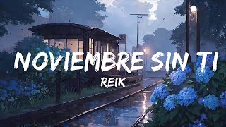 Reik  Noviembre Sin Ti  Top Best Song [upl. by Guarino]