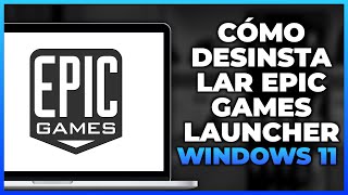 Cómo Desinstalar Epic Games Launcher en Windows 11 Nuevo [upl. by Asssilem564]