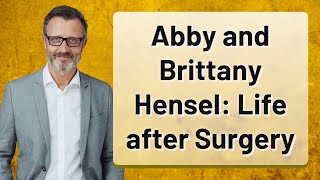 Abby and Brittany Hensel Life after Surgery [upl. by Thill]