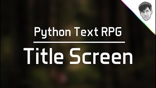 Python Text RPG Part 2  Making a Title Screen [upl. by Bodkin986]