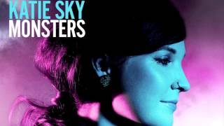 Katie Sky  Monsters Official Audio  Out Now at iTunes [upl. by Annuahsal308]