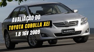 CONHECEMOS O TOYOTA COROLLA 2009 XEI 18 AUTOMÁTICO BOM CUSTO BENEFICIOVALE Á PENA TER REALMENTE [upl. by Josie836]