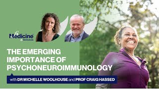 The Emerging Importance of Psychoneuroimmunology Dr Michelle Woolhouse and Professor Craig Hassed [upl. by Norm527]