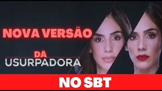 NOVA VERSÃO DA USURPADORA NO SBT [upl. by Odnomra]