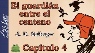 EL GUARDIÁN ENTRE EL CENTENO JD Salinger  Audiolibro  Capítulo 4  Narrado por Habib Homsi [upl. by Riba922]