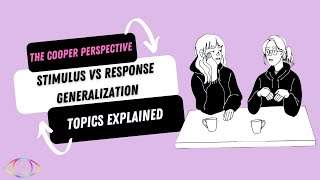 Straight From Cooper Series  Topic 1 Stimulus VS Response Generalization [upl. by Schaumberger]