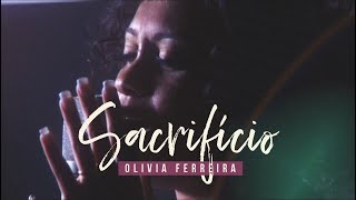 Olivia Ferreira  Sacrifício │†│ [upl. by Gherlein646]