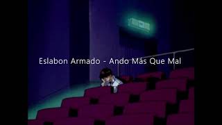 Eslabon Armado  Ando Más Que Mal Slowed  Reverb  Bass Boosted [upl. by Enicul]