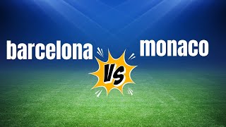 Barcelona vs Monaco 10 All Goals ighlights [upl. by Vanzant]