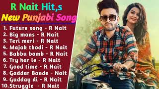 R Nait All Songs  Non Stop Punjabi Songs  R Nait All Hits Songs  New Songs 2022 punjabisongs [upl. by Disario274]