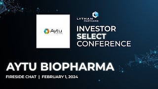 Aytu BioPharma Fireside Chat  Lytham Partners 2024 Investor Select Conference [upl. by Enilasor599]