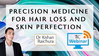 Hair Loss and Skin Perfection Webinar with Dr Kishan Raichura  The Lovely Clinic [upl. by Haskel482]