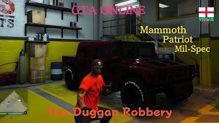 GTA Online  The Duggan Robbery Mammoth Patriot MilSpec [upl. by Iah]